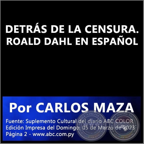 DETRÁS DE LA CENSURA. ROALD DAHL EN ESPAÑOL - Por CARLOS MAZA - Domingo, 05 de Marzo de 2023